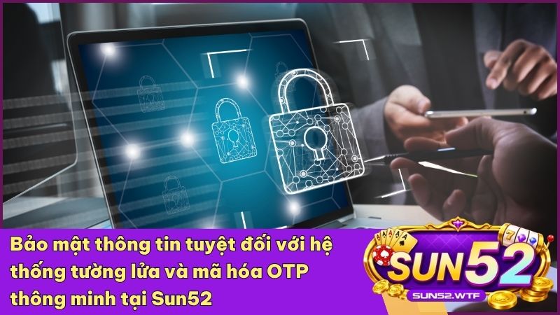 Hệ thống bảo mật đa lớp cùng mã OTP giúp bảo vệ tối đa tài sản và thông tin hội viên